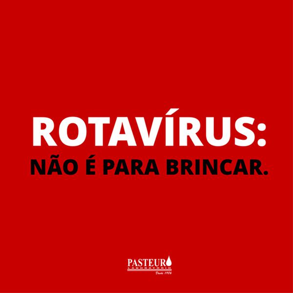  Rotavírus: não é para brincar
